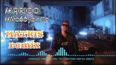 Marioo - Miłość Jak Ta / Matris Remix 2023