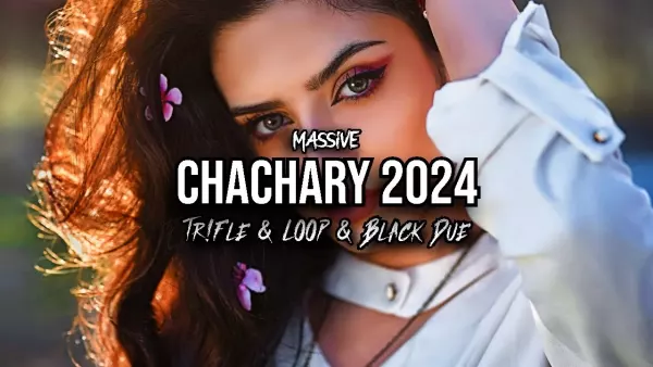MASSiVE - Chachary 2024 (Tr!Fle & Loop & Black Due Remix)