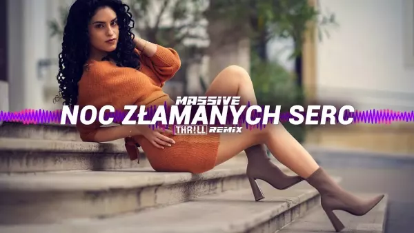 Massive - Noc Złamanych Serc (THR!LL Remix)
