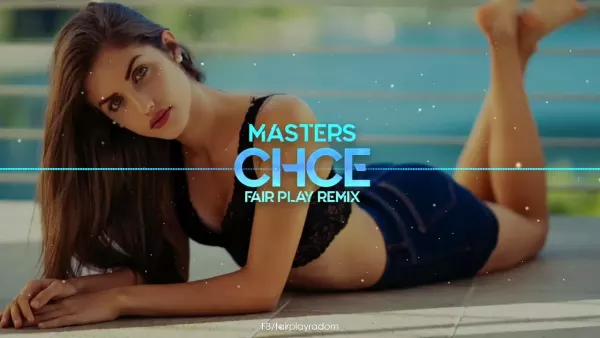 Masters - Chcę (Fair Play Remix)