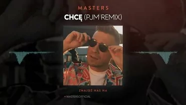 Masters - Chcę (Pjm Remix)