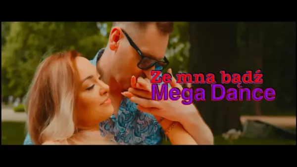 Mega Dance - Ze mną bądź
