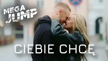 Mega Jump - Ciebie Chcę