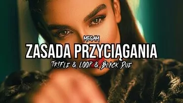 Megam - Zasada Przyciągania (Tr!Fle & Loop & Black Due Remix)