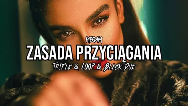 Megam - Zasada Przyciągania (Tr!Fle & Loop & Black Due Remix)
