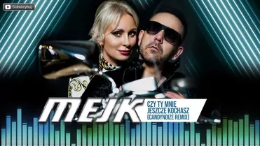 Mejk - Czy Ty mnie jeszcze kochasz (CandyNoize Remix)