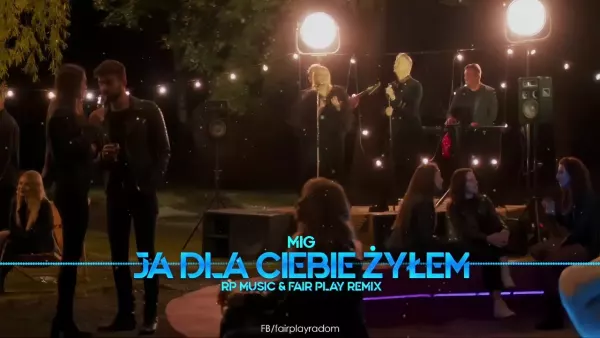 Mig - Ja dla Ciebie żyłem (Rp Music & Fair Play Remix)