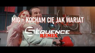 Mig - Kocham Cię jak wariat (Dj Sequence Remix)