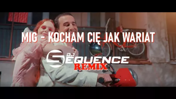 Mig - Kocham Cię jak wariat (Dj Sequence Remix)