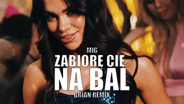 Mig - Zabiorę Cię na bal (Brian Remix)