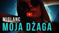 MIGLANC - MOJA DŻAGA