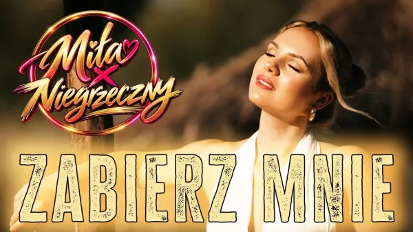 Miła oraz Niegrzeczny - Zabierz mnie 
