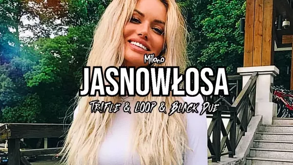 Milano - Jasnowłosa (Tr!Fle & Loop & Black Due Remix)