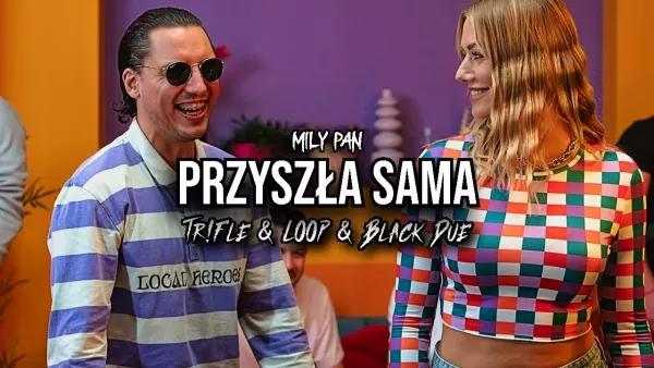 MiłyPan - Przyszła Sama (Tr!Fle & Loop & Black Due Remix)