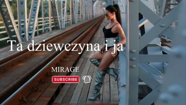 Mirage - Ta dziewczyna i ja (original version)