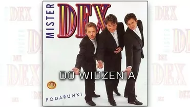 Mister Dex - Do widzenia