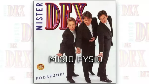 Mister Dex - Misio Pysio