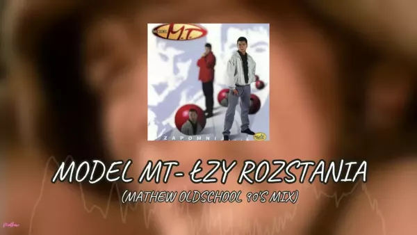 Model Mt - Łzy Rozstania (Mathew Oldschool 90s Remix)
