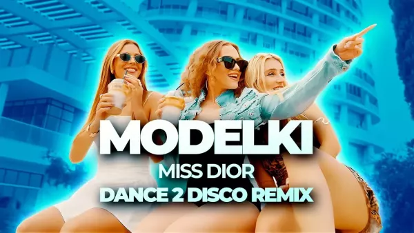 Modelki - Miss Dior (Dance 2 Disco Remix)