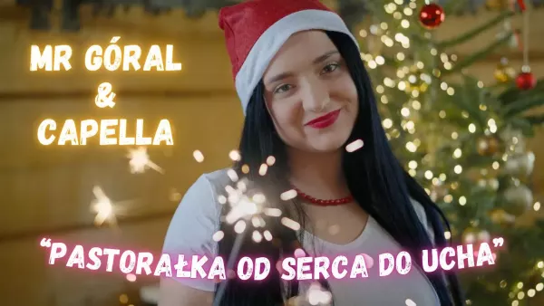 Mr Góral & Capella - Pastorałka od serca do ucha