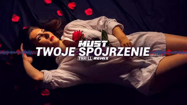 Must - Twoje spojrzenie (THR!LL Remix)