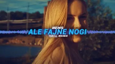 News - Ale fajne nogi (THR!LL Remix)