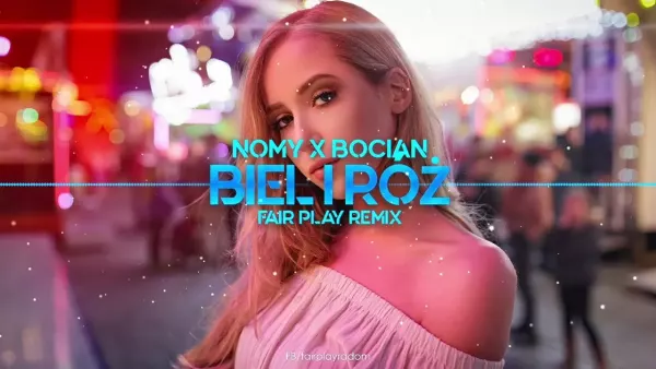 Nomy x Bocian - Biel i Róż (Fair Play Remix)