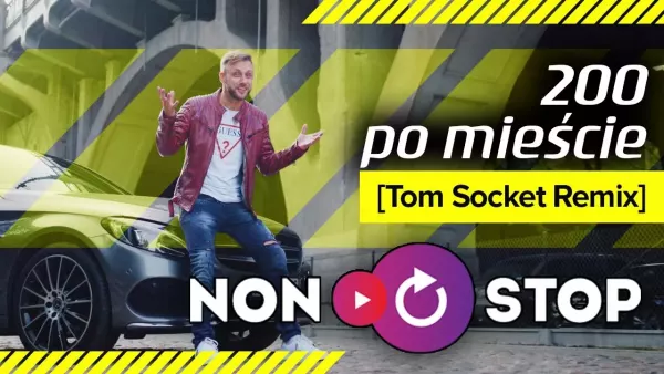 Non Stop - 200 po mieście (Tom Socket Remix)