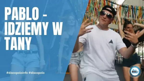 Pablo - Idziemy w tany (Zapowiedź)