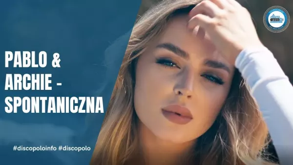 Pablo & Archie - Spontaniczna (Zapowiedź)
