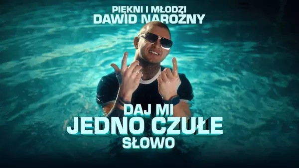 Piękni i Młodzi Dawid Narożny - Daj mi jedno czułe słowo