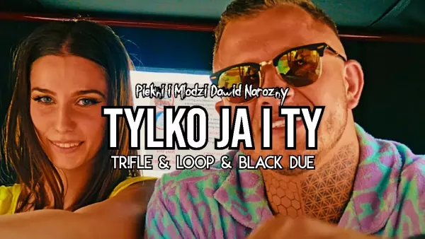 Piękni i Młodzi Dawid Narożny - Tylko Ja i Ty (Tr!Fle & Loop & Black Due Remix)