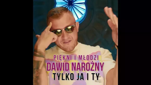 Piękni i Młodzi Dawid Narożny - Tylko Ja i Ty