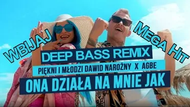 Piękni i Młodzi Dawid Narożny x Agbe - Ona Działa Na Mnie Jak (Deep Bass Remix)