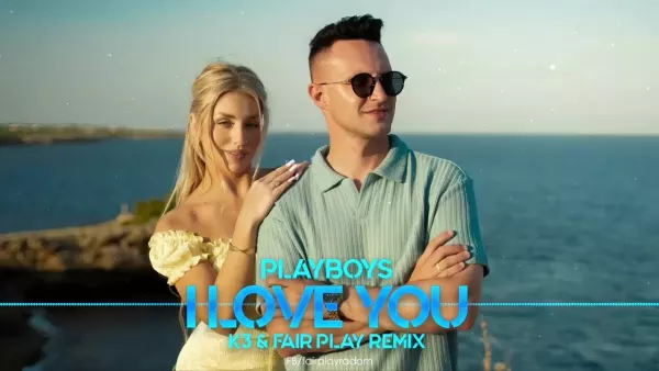 Playboys - I Love You (K3 & Fair Play Remix)