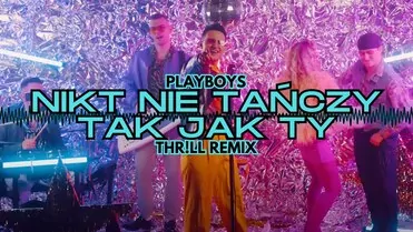 Playboys - Nikt nie tańczy tak jak ty (THR!LL Remix)