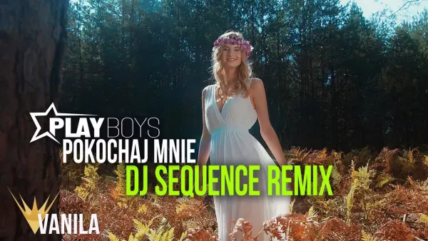 Playboys - Pokochaj Mnie (DJ Sequence Remix)