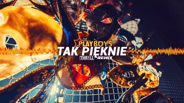 Playboys - Tak pięknie (THR!LL Remix)