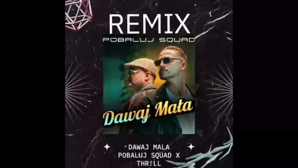 PoBaluj Squad - Dawaj mała (THR!LL Remix)