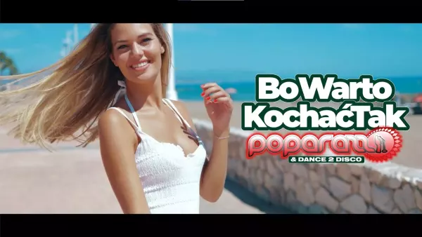 Poparazzi & Dance 2 Disco - Bo Warto Kochać Tak