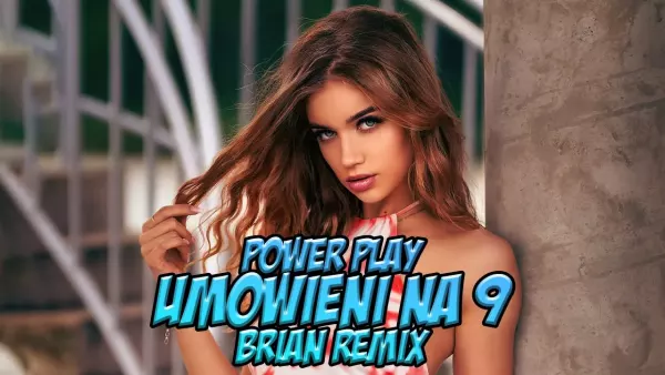 Power Play - Umówieni na 9 (BRiAN Remix)