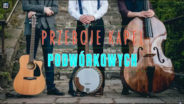 Przeboje Kapel Podwórkowych - Jadziem Panie Zielonka!