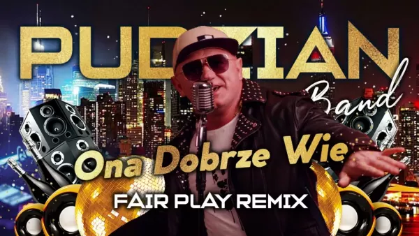 Pudzian Band - Ona Dobrze Wie (Fair Play Remix 2024)