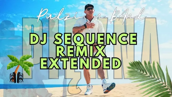 Pudzian Band - Piekna (Remix DJ Sequence Extended DJ )