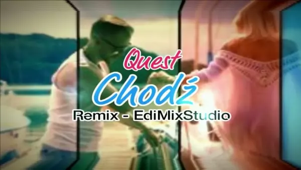 Quest - Chodź Remix