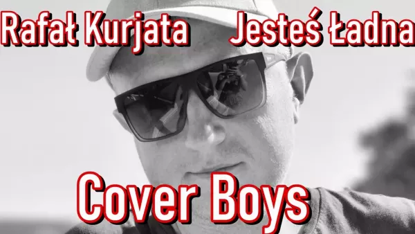 Rafał Kurjata - Jesteś ładna ( cover Boys )