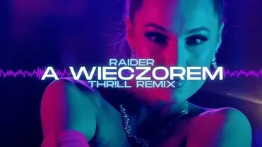 Raider - A wieczorem (THR!LL Remix) 2024