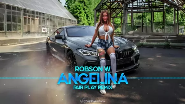 Robson w - Angelina (Fair Play Remix)