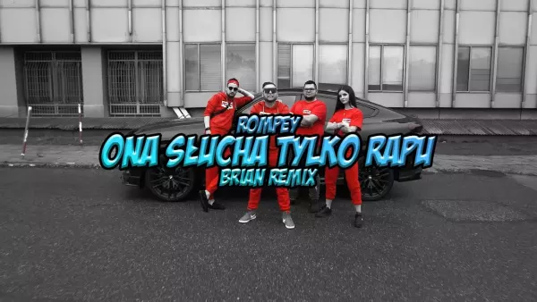 Rompey - Ona Słucha Tylko Rapu (BRiAN Remix)