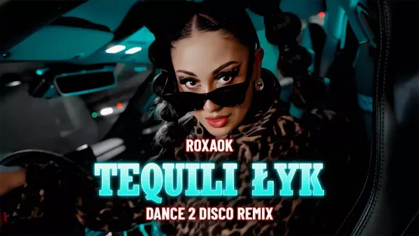 Roxaok - Tequili Łyk (Dance 2 Disco Remix)